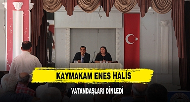 Kaymakam Enes Halis Vatandaşları Dinledi