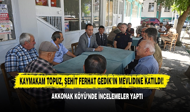 Kaymakam Topuz, Şehit Ferhat Gedik’in Mevlidine Katıldı!