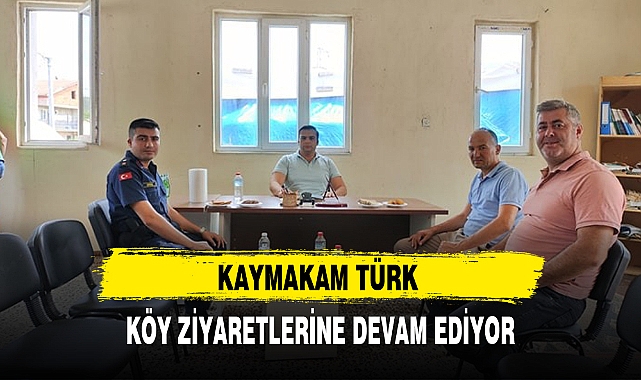 KAYMAKAM TÜRK KÖY ZİYARETLERİNE DEVAM EDİYOR