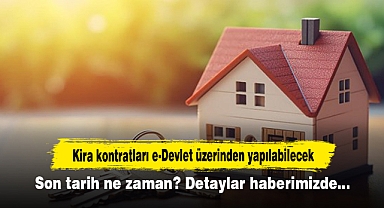 Kira kontratları e-Devlet üzerinden yapılabilecek