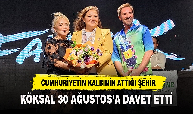 KÖKSAL 30 AĞUSTOS'A DAVET ETTİ!