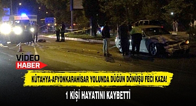 Kütahya-Afyonkarahisar Yolunda Düğün Dönüşü Feci Kaza!