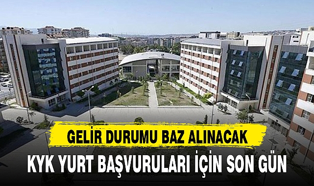 KYK YURT BAŞVURULARI İÇİN SON GÜN