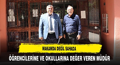 Makamda Değil Sahada Öğrencilerine ve Okullarına Değer Veren Müdür