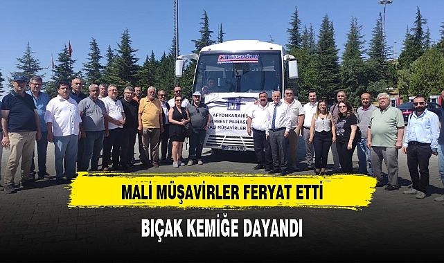MALİ MÜŞAVİRLER FERYAT ETTİ:BIÇAK KEMİĞE DAYANDI