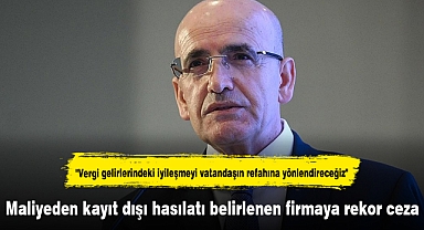 Maliyeden kayıt dışı hasılatı belirlenen firmaya rekor ceza