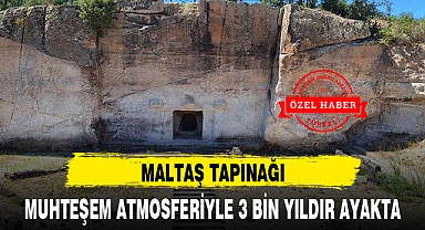 MALTAŞ TAPINAĞI, MUHTEŞEM ATMOSFERİYLE 3 BİN YILDIR AYAKTA