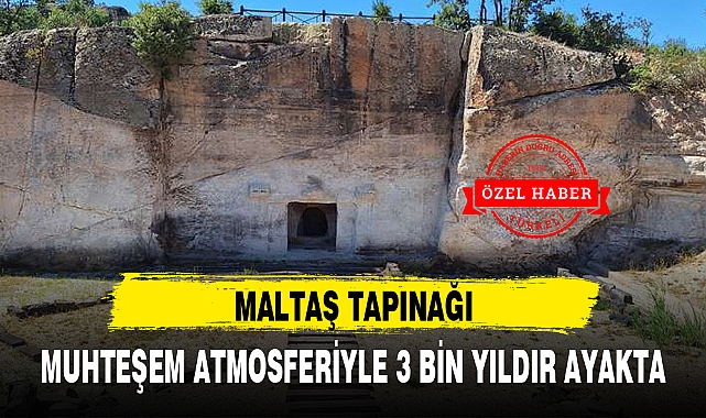 MALTAŞ TAPINAĞI, MUHTEŞEM ATMOSFERİYLE 3 BİN YILDIR AYAKTA