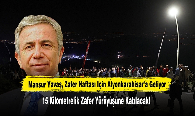 Mansur Yavaş, Zafer Haftası İçin Afyonkarahisar’a Geliyor
