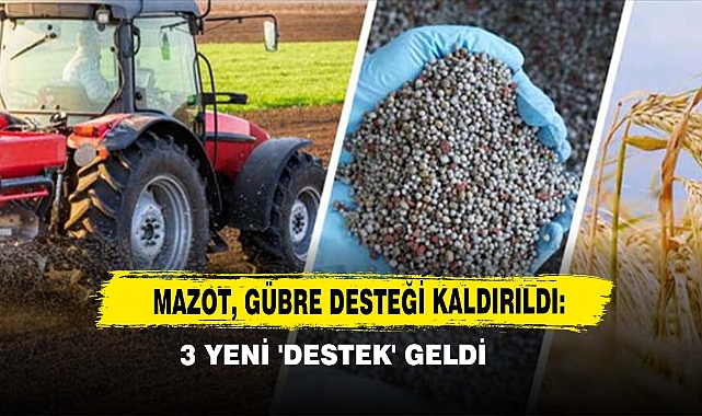 Mazot, Gübre Desteği Kaldırıldı:3 Yeni 'Destek' Geldi