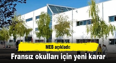 MEB açıkladı: Fransız okulları için yeni karar