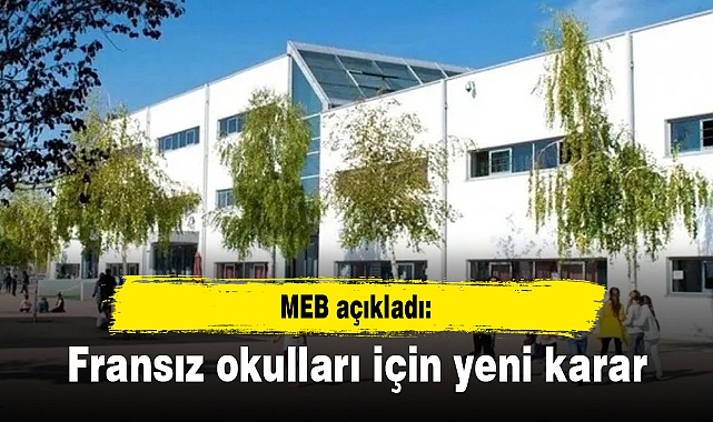 MEB açıkladı: Fransız okulları için yeni karar