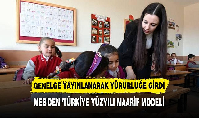 MEB'DEN 'TÜRKİYE YÜZYILI MAARİF MODELİ'