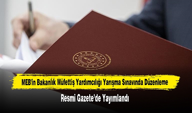 MEB'in Bakanlık Müfettiş Yardımcılığı Yarışma Sınavında Düzenleme