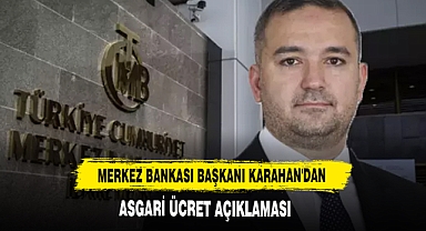 Merkez Bankası Başkanı Karahan'dan Asgari Ücret Açıklaması