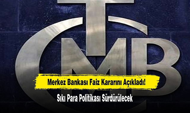Merkez Bankası Faiz Kararını Açıkladı!