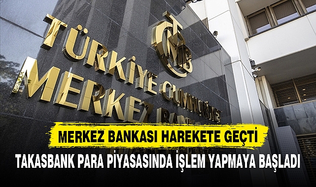 MERKEZ BANKASI HAREKETE GEÇTİ