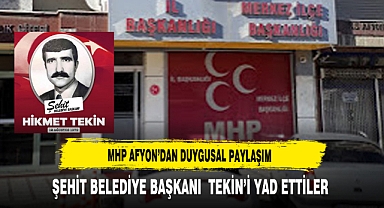 MHP Afyon’dan Duygusal Paylaşım Şehit Belediye Başkanı Tekin’i Yad Ettiler