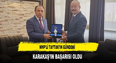 MHP’li Taytak’ın Gündemi Karakaş’ın Başarısı Oldu