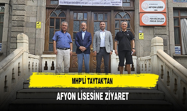 MHP'li Taytak'tan Afyon Lisesine Ziyaret
