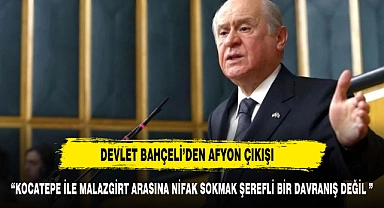 MHP LİDERİNDEN AFYONKARAHİSAR ÇIKIŞI