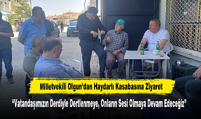 Milletvekili Olgun’dan Haydarlı Kasabasına Ziyaret