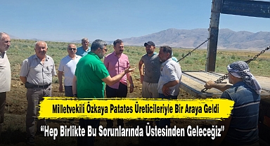 Milletvekili Özkaya Patates Üreticileriyle Bir Araya Geldi