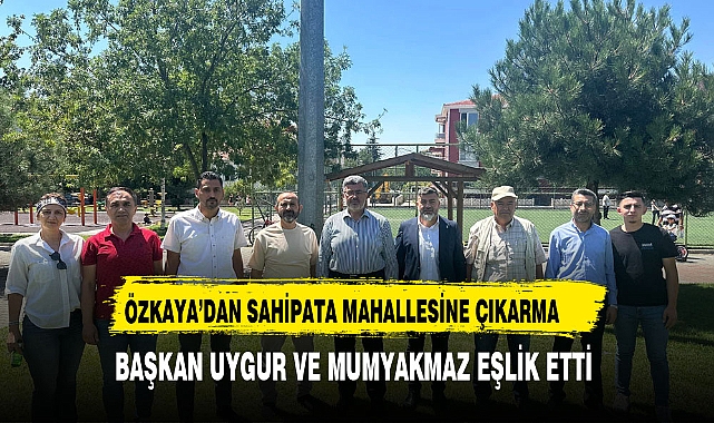 Milletvekili Özkaya Sahipata Mahallesini Ziyaret Etti