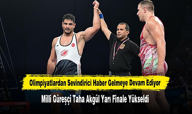 Milli Güreşçi Taha Akgül Yarı Finale Yükseldi