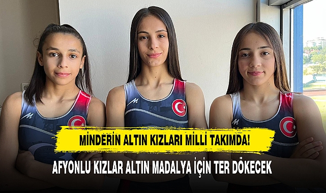 Minderin Altın Kızları Milli Takımda!