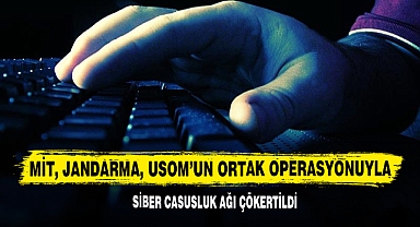 Mit, Jandarma, Usom’un Ortak Operasyonuyla Siber Casusluk Ağı Çökertildi