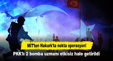 MİT'ten Hakurk'ta nokta operasyon! PKK'lı 2 bomba uzmanı etkisiz hale getirildi