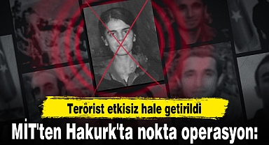 MİT'ten Hakurk'ta nokta operasyon: Terörist etkisiz hale getirildi