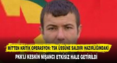 MİT'ten Kritik Operasyon: TSK Üssüne Saldırı Hazırlığındaki PKK'lı Keskin Nişancı Etkisiz Hale Getirildi