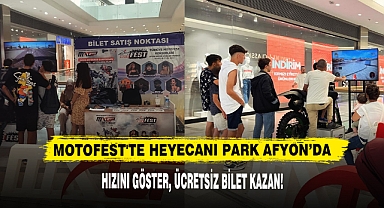 Motofest'te Heyecanı Park Afyon'da Hızını Göster, Ücretsiz Bilet Kazan!