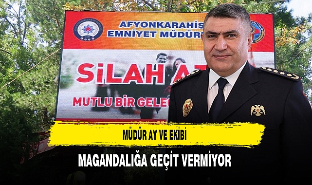 Müdür Ay ve Ekibi Magandalığa Geçit Vermiyor