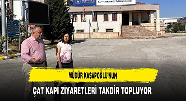 Müdür Kasapoğlu'nun Çat Kapı Ziyaretleri Takdir Topluyor