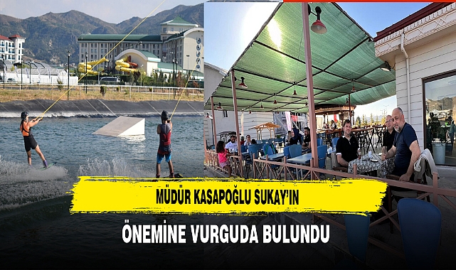 Müdür Kasapoğlu SUKAY’ın Önemine Vurguda Bulundu