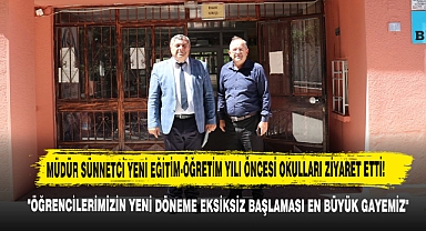 Müdür Sünnetci Yeni Eğitim-Öğretim Yılı Öncesi Okulları Ziyaret Etti!