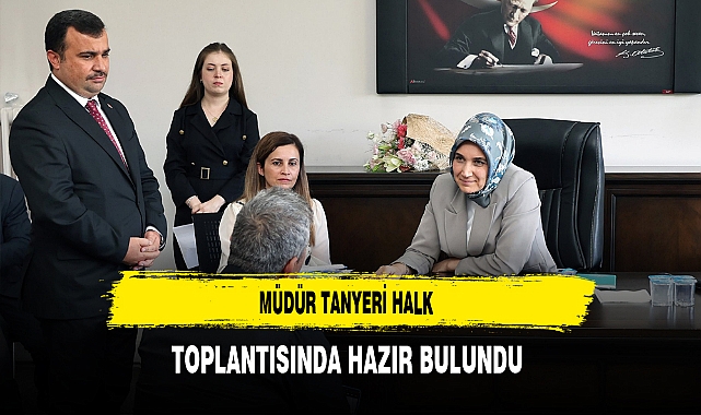 Müdür Tanyeri Halk Toplantısında Hazır Bulundu