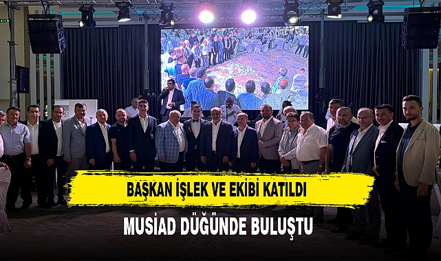 MÜSİAD  ÜYELERİNİ  BİR ARAYA GETİREN NİKAH