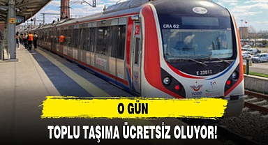 O GÜN TOPLU TAŞIMA ÜCRETSİZ OLUYOR!