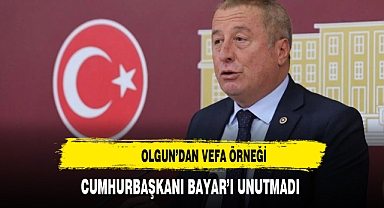 OLGUN'DAN VEFA ÖRNEĞİ BAYAR'I UNUTMADI