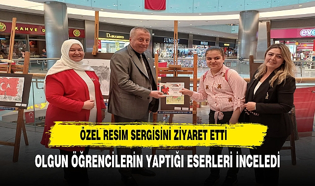 OLGUN ÖĞRENCİLERİN SERGİSİNE KATILDI RESİMLERİ İNCELEDİ