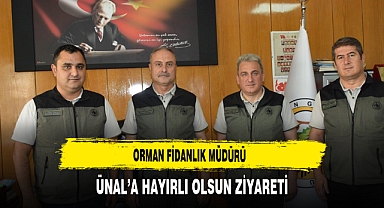 Orman Fidanlık Müdürü Ünal’a Hayırlı Olsun Ziyareti
