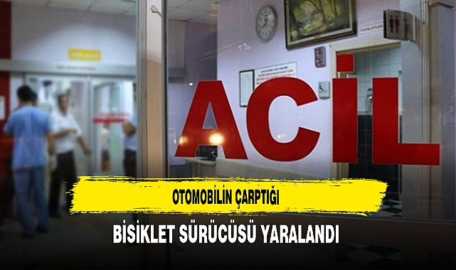 Otomobilin Çarptığı Bisiklet Sürücüsü Yaralandı