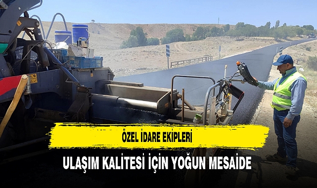 Özel İdare Ekipleri Ulaşım Kalitesi İçin Yoğun Mesaide
