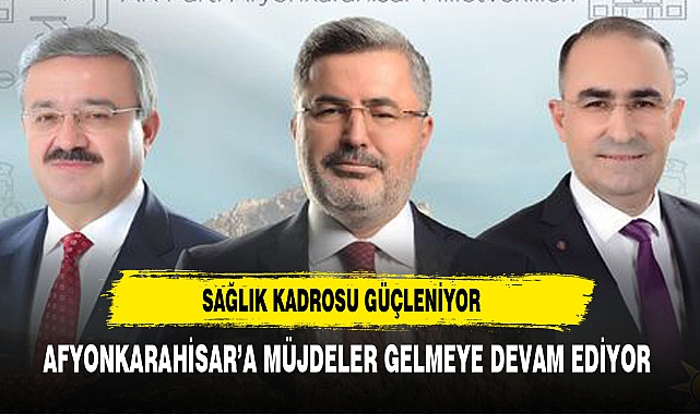 AK Partili Vekillerden Afyonkarahisar'a Sağlık Personeli Müjdesi