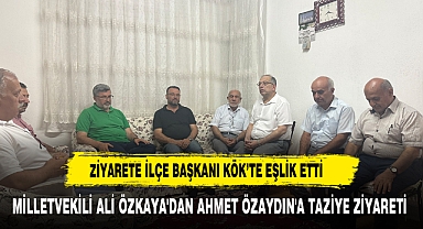 ÖZKAYA'DAN AHMET ÖZAYDIN'A TAZİYE ZİYARETİ