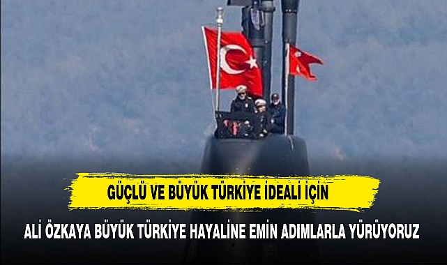 ÖZKAYA'DAN GÜÇLÜ TÜRKİYE VURGUSU